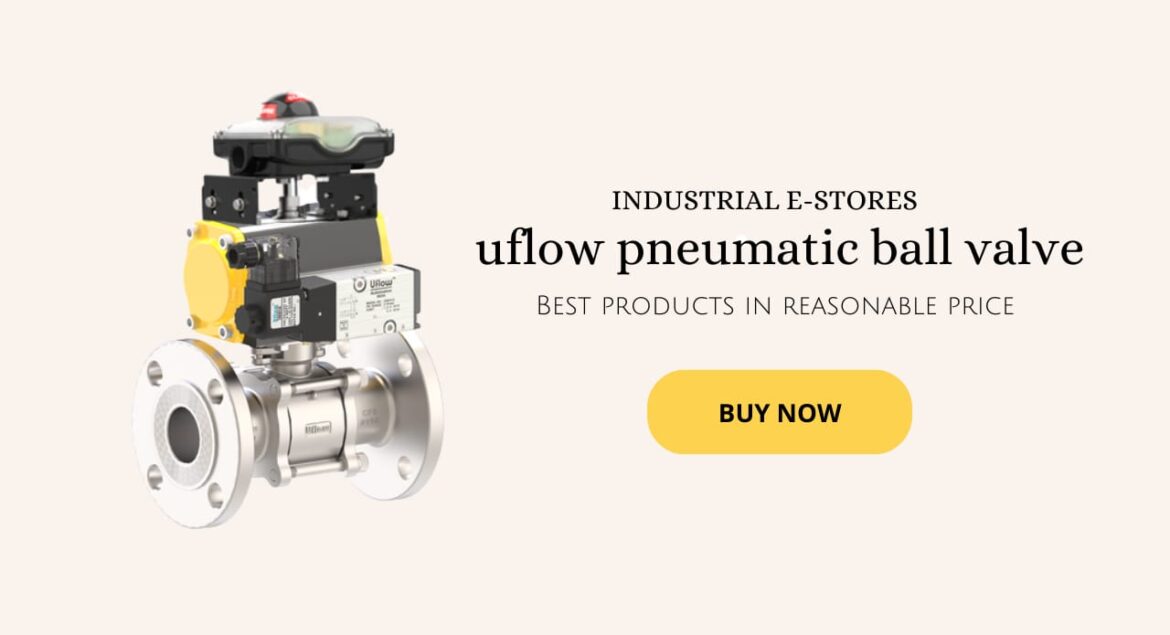 uflow pneumatic ball valve in india